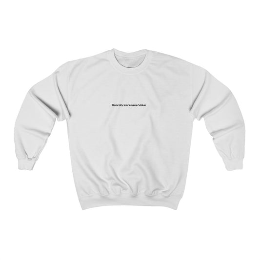Scarcity Increases Value Sweatshirt