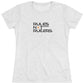 Rules Not Rulers Women's Triblend Tee